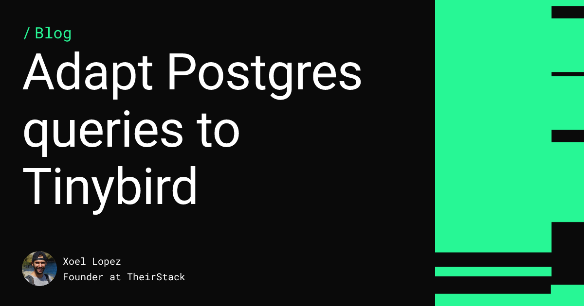 Adapt Postgres queries to Tinybird