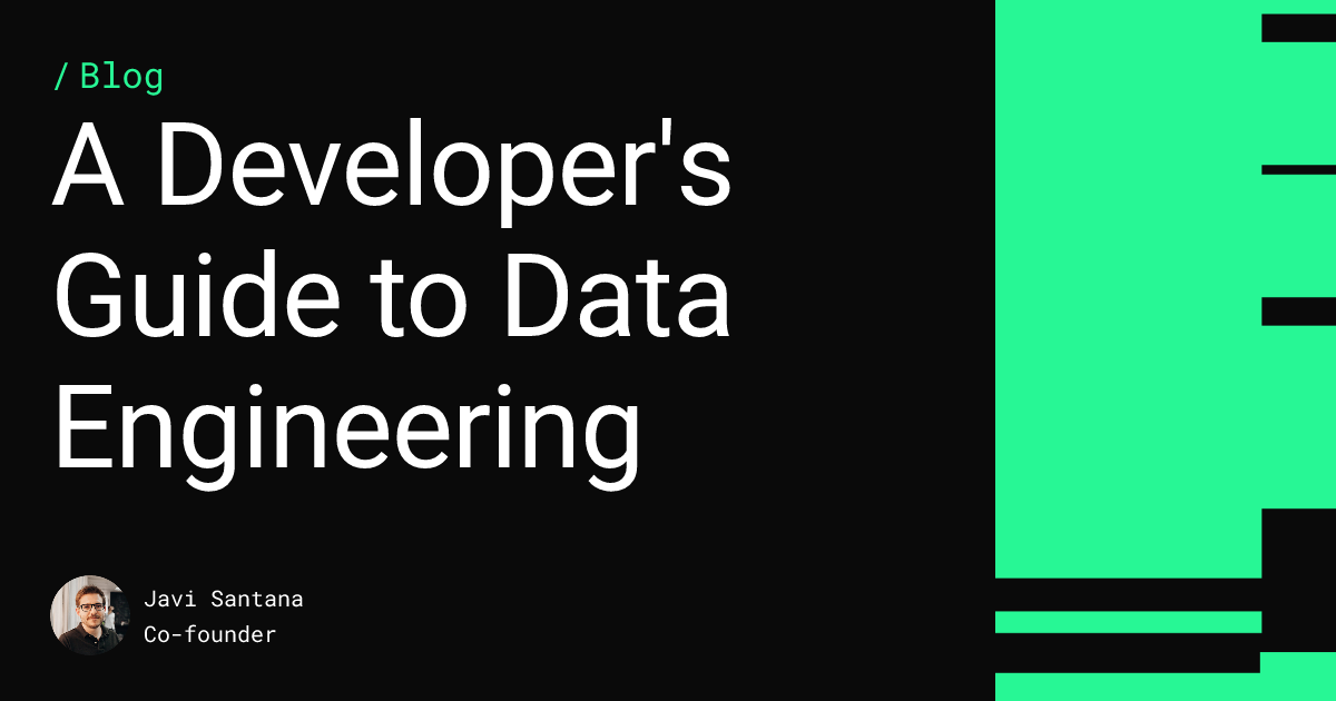 A Developer's Guide to Data Engineering