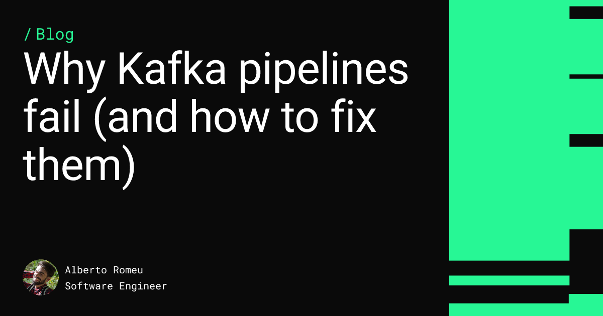 Why Kafka pipelines fail (and how to fix them)