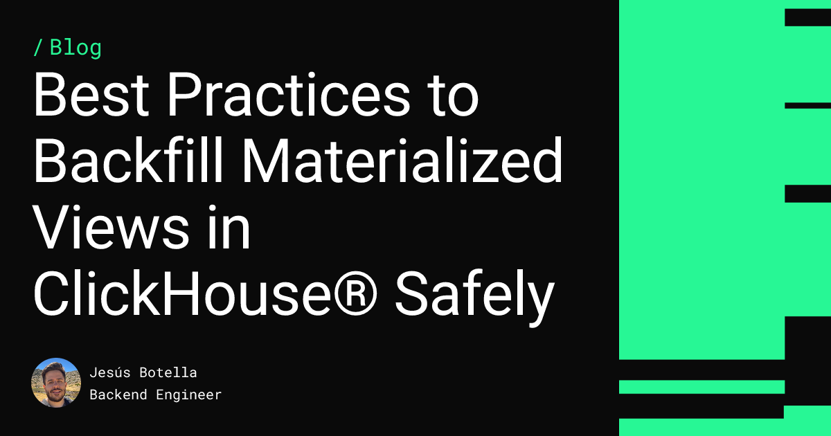 Backfill ClickHouse® Materialized Views Safely | Tinybird