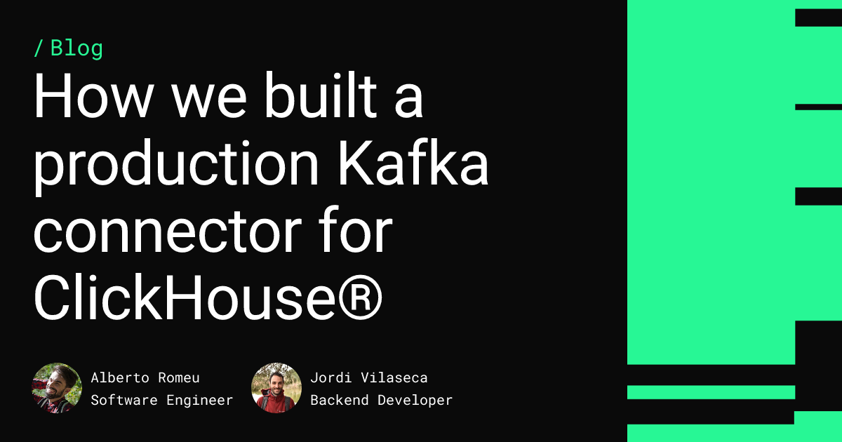 How we built a production Kafka connector for ClickHouse®